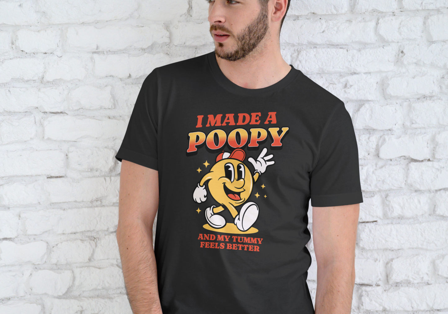 I MADE A POOPY AND MY TUMMY FEELS BETER, T-SHIRT, UNISEX, COTTON