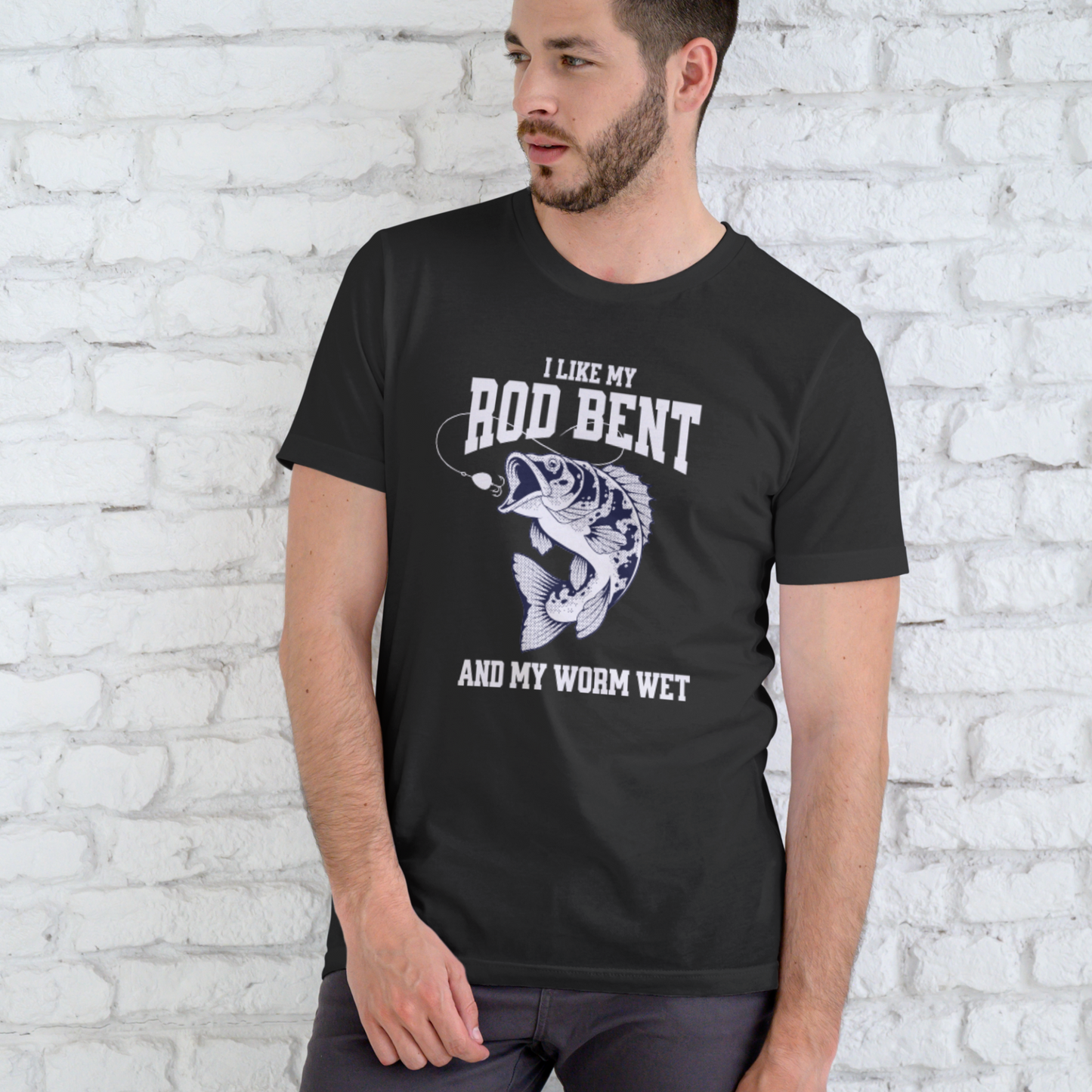 I LIKE MY ROD BENT AND MY WORM WET, T-SHIRT, UNISEX, COTTON