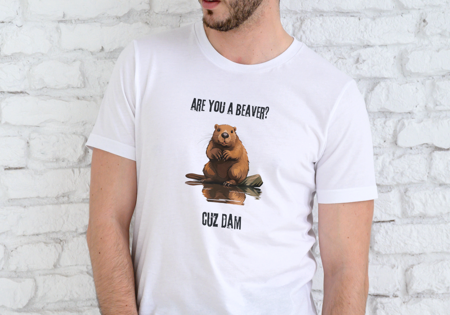 ARE YOU A BEAVER CAUSE DAM, T-SHIRT, UNISEX, COTTON