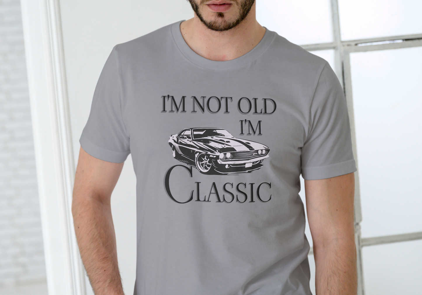 I'M NOT OLD I'M CLASSIC, T-SHIRT, UNISEX, COTTON