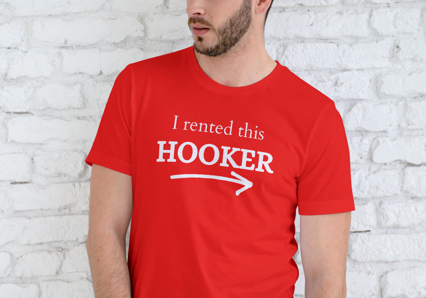 I RENTED THIS HOOKER, T-SHIRT, UNISEX, COTTON