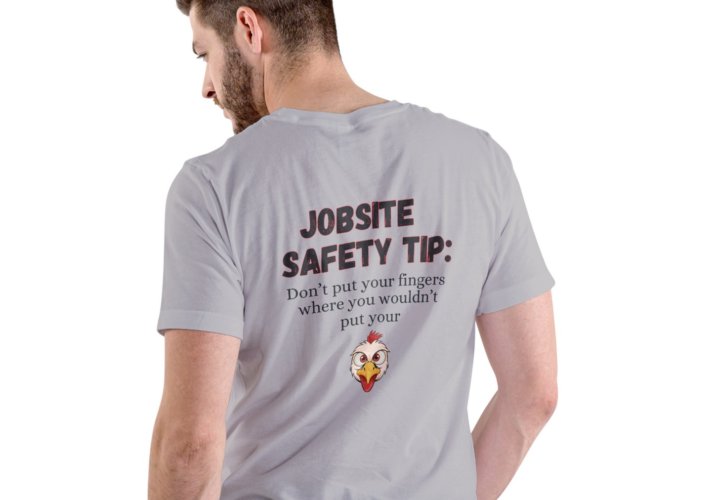 JOBSITE SAFETY TIP, DON'T PUT YOUR FINGERS, T-SHIRT, UNISEX, COTTON