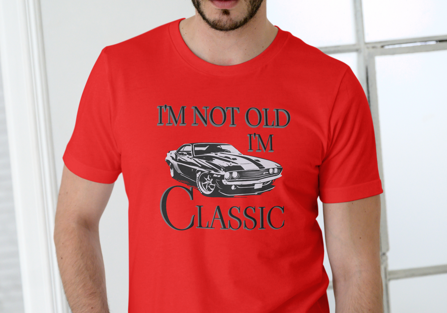 I'M NOT OLD I'M CLASSIC, T-SHIRT, UNISEX, COTTON