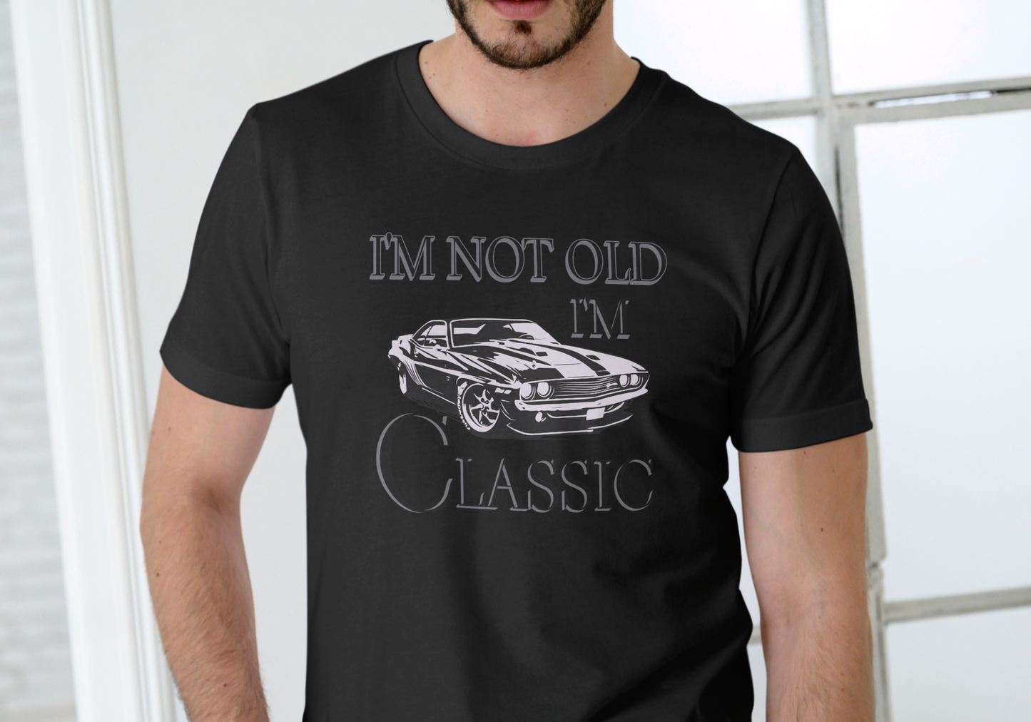 I'M NOT OLD I'M CLASSIC, T-SHIRT, UNISEX, COTTON