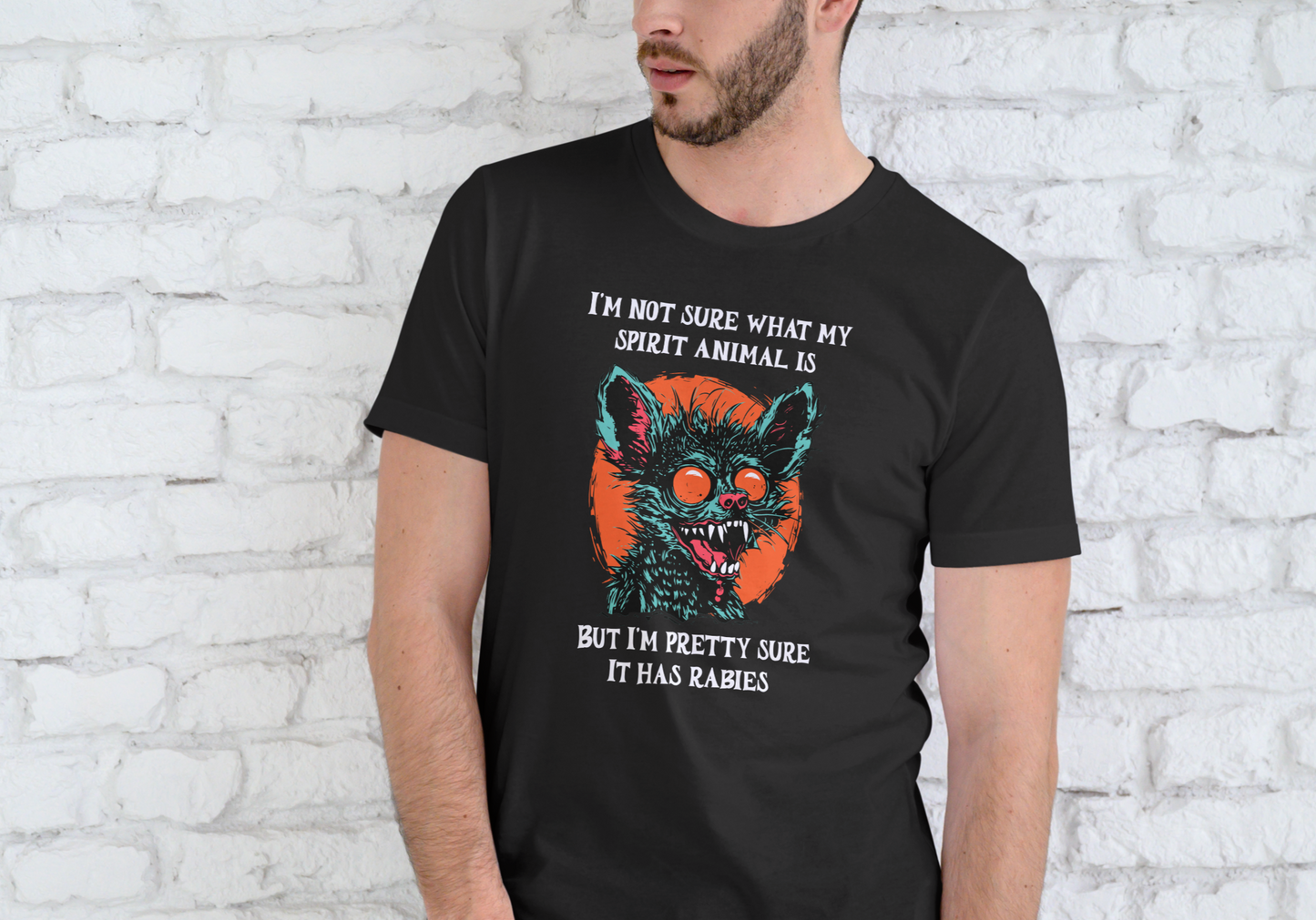I'M NOT SURE WHAT MY SPIRIT ANIMAL IS BUT I'M PRETTY SURE IT HAS RABIES, T-SHIRT, UNISEX, COTTON