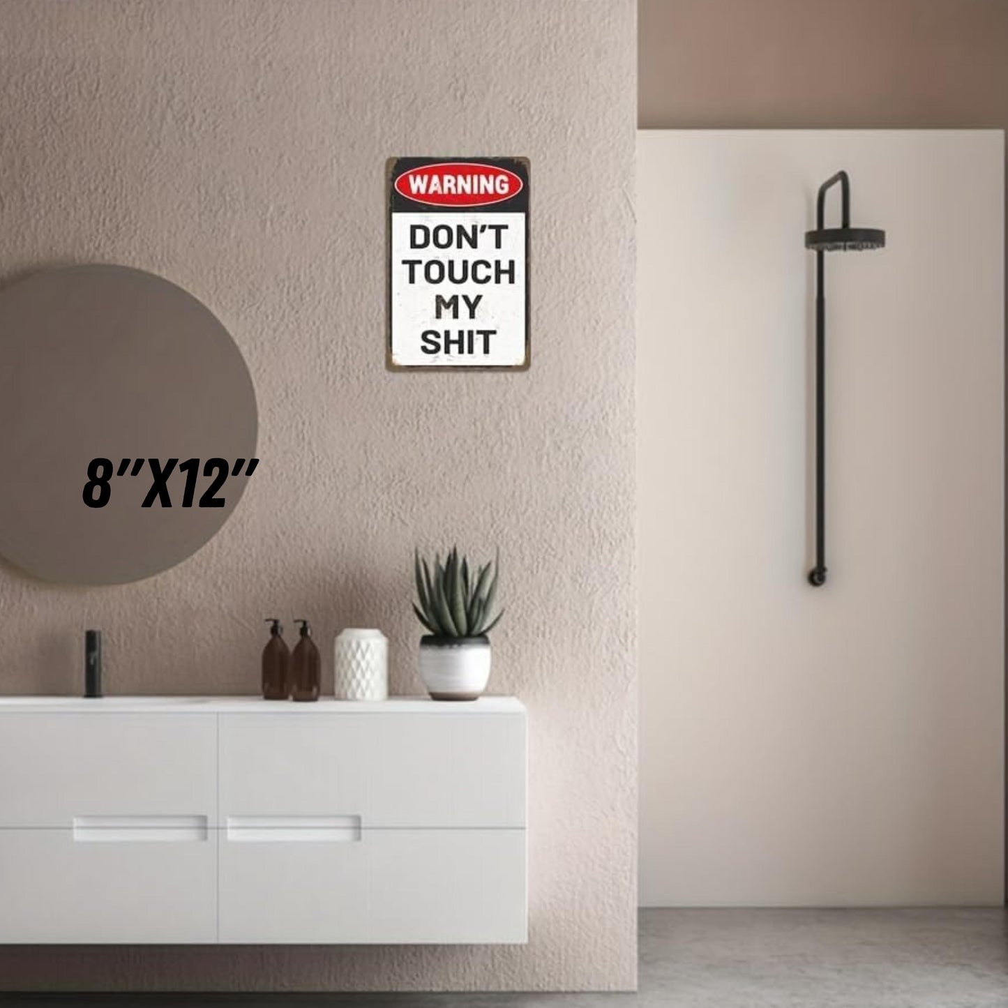 Don't touch my sh!t 8x12" aluminum sign