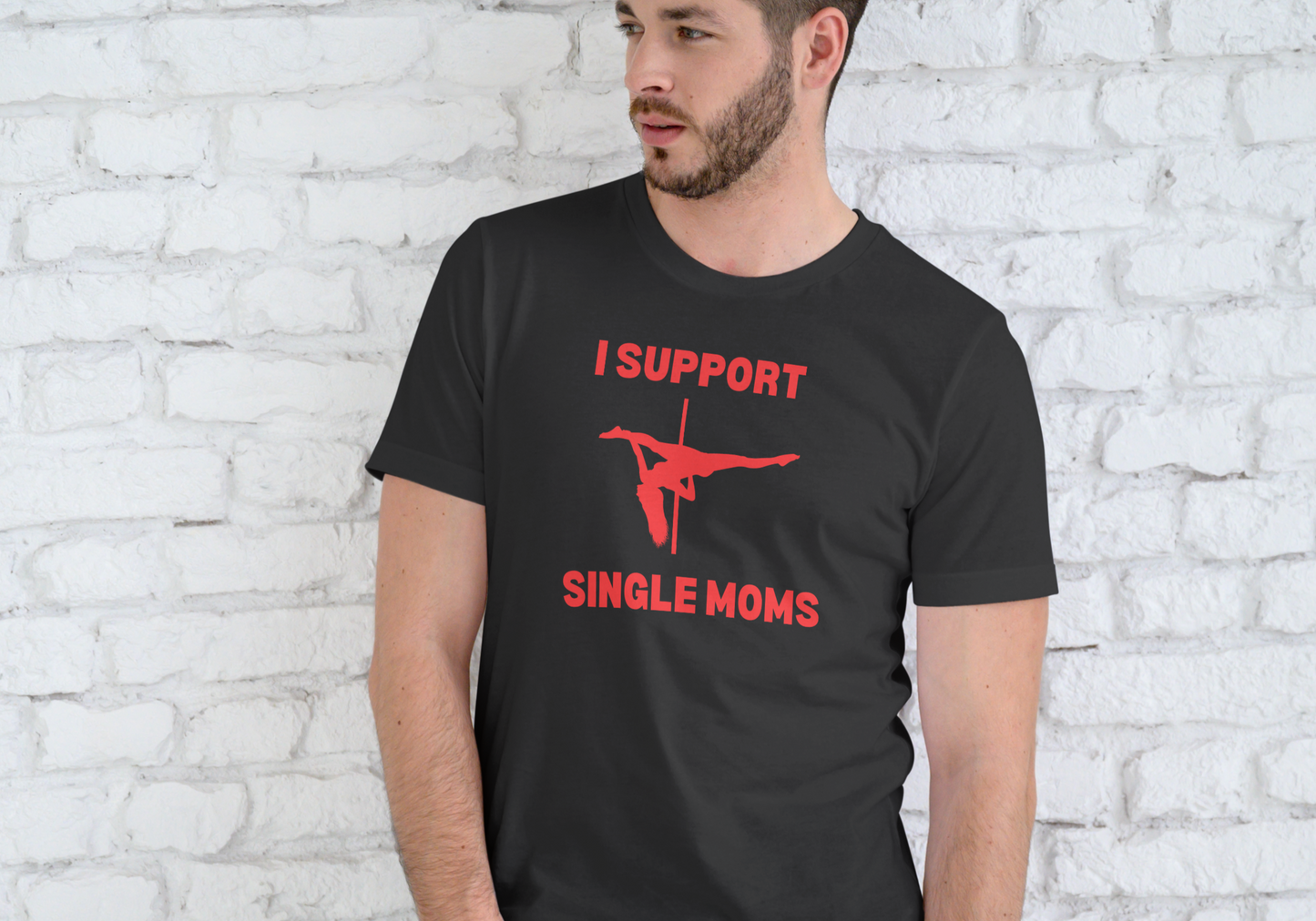 I SUPPORT SINGLE MOMS, T-SHIRT, UNISEX, COTTON