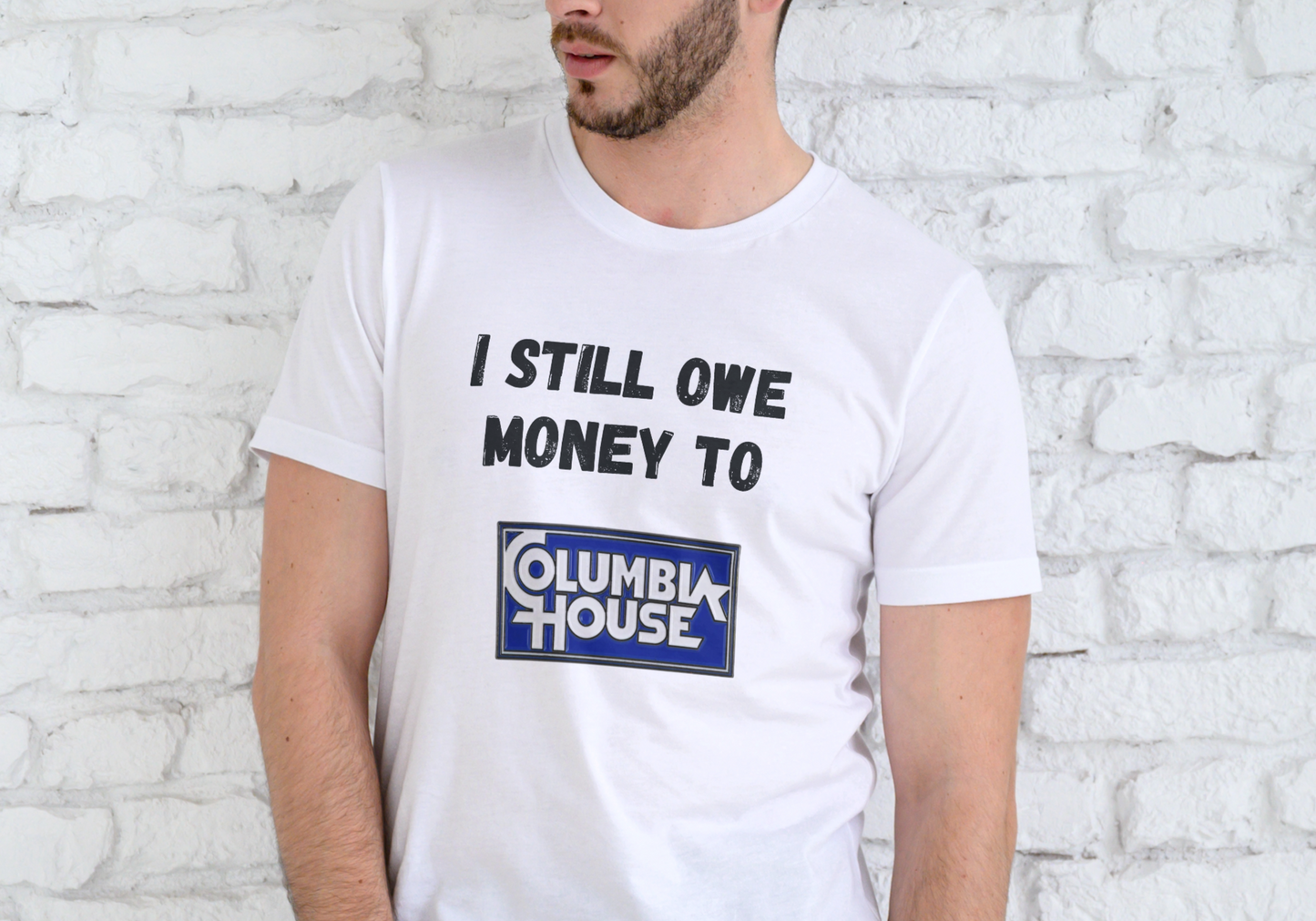 I STILL OWE MONEY TO COLUMBIA HOUSE, T-SHIRT, UNISEX, COTTON