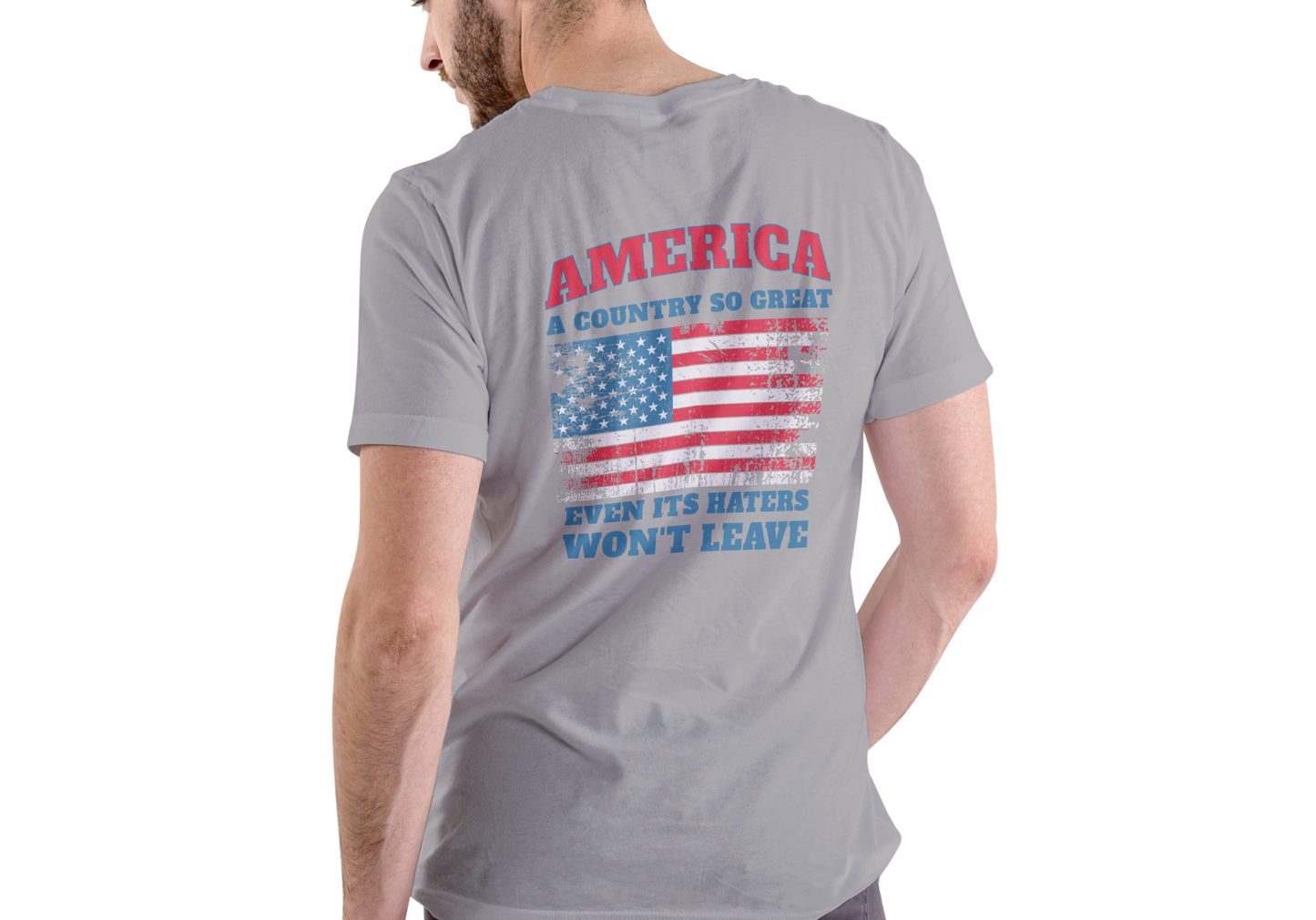 AMERICA, A COUNTRY SO GREAT EVEN IT'S HATERS WON'T LEAVE, T-SHIRT, UNISEX, COTTON
