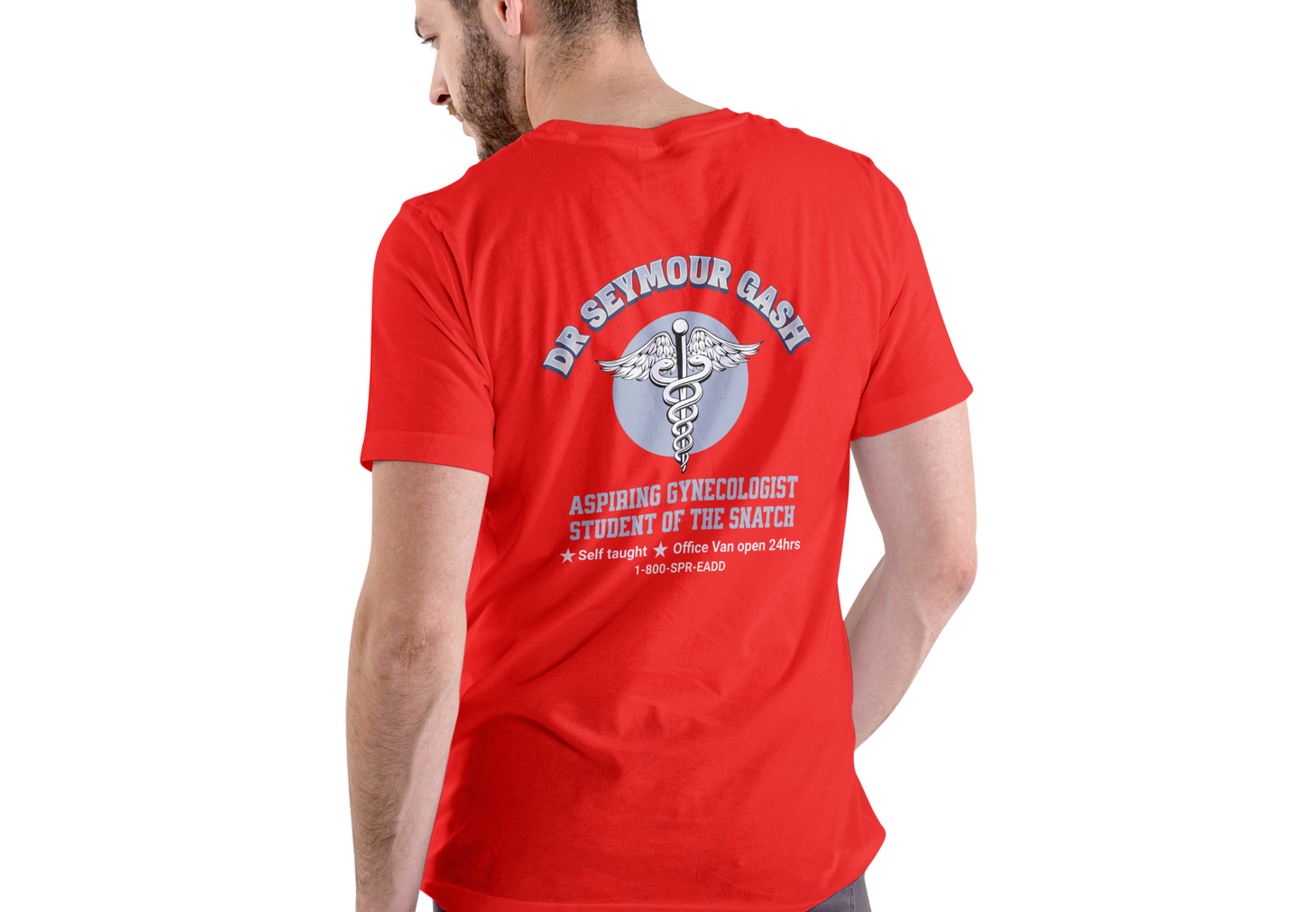 DR. SEYMOUR GASH, ASPIRING GYNOCOLOGIST, T-SHIRT, UNISEX, COTTON