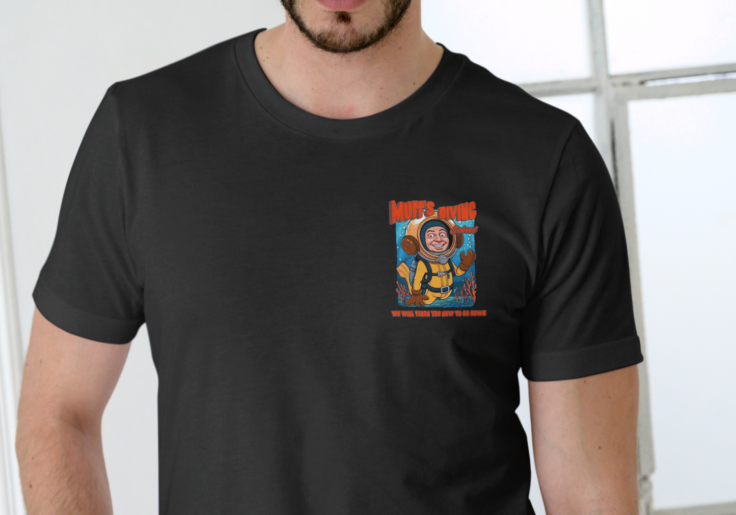 MUFF'S DIVING SCHOOL, WE WILL TEACH YOU TO GO DOWN, T-SHIRT, UNISEX, COTTON