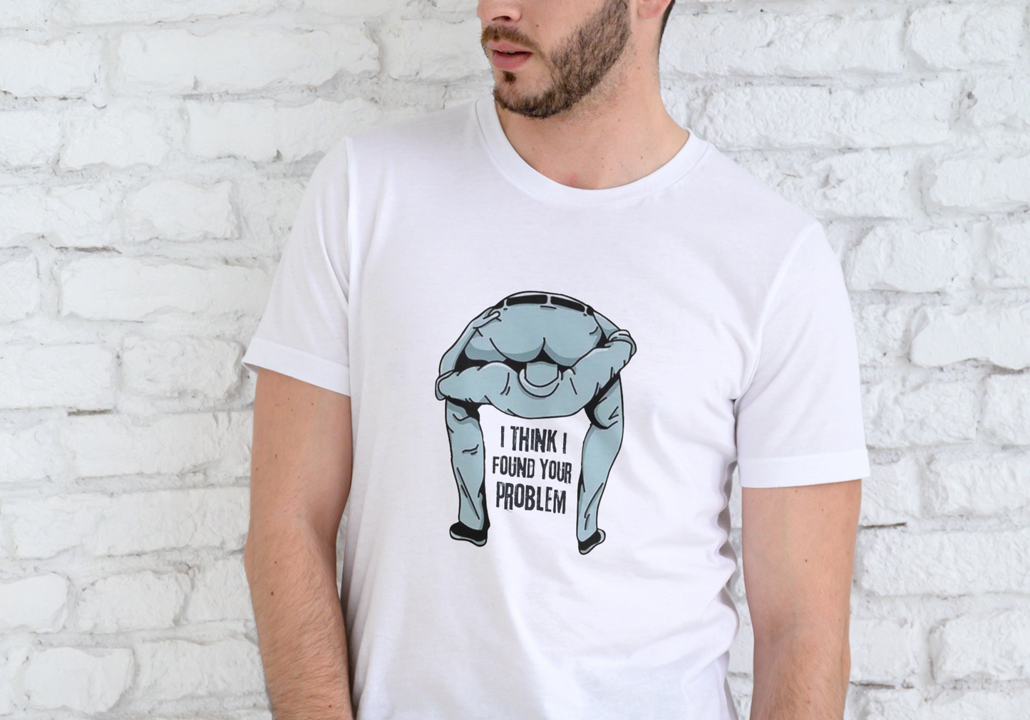 I THINK I FOUND YOUR PROBLEM, T-SHIRT, UNISEX, COTTON