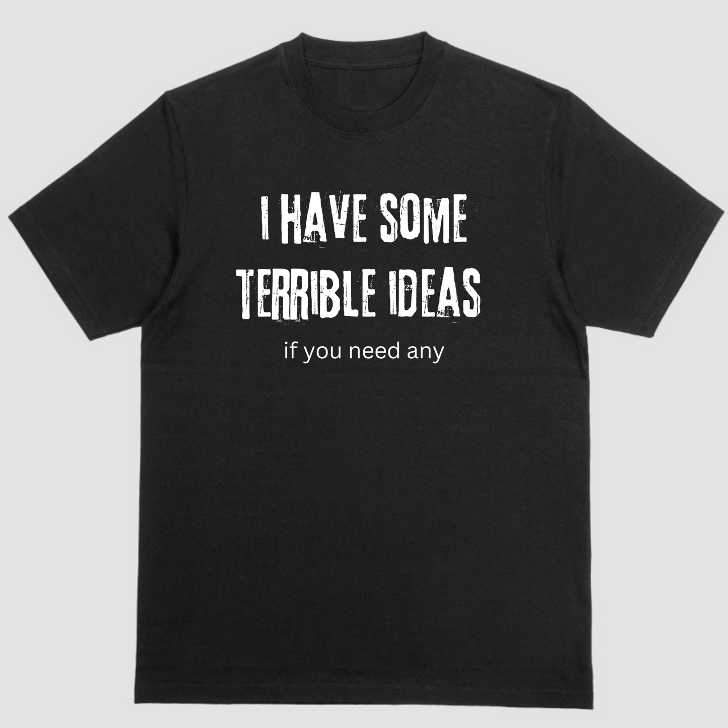 I HAVE SOME TERRIBLE IDEAS IF YOU NEED ANY