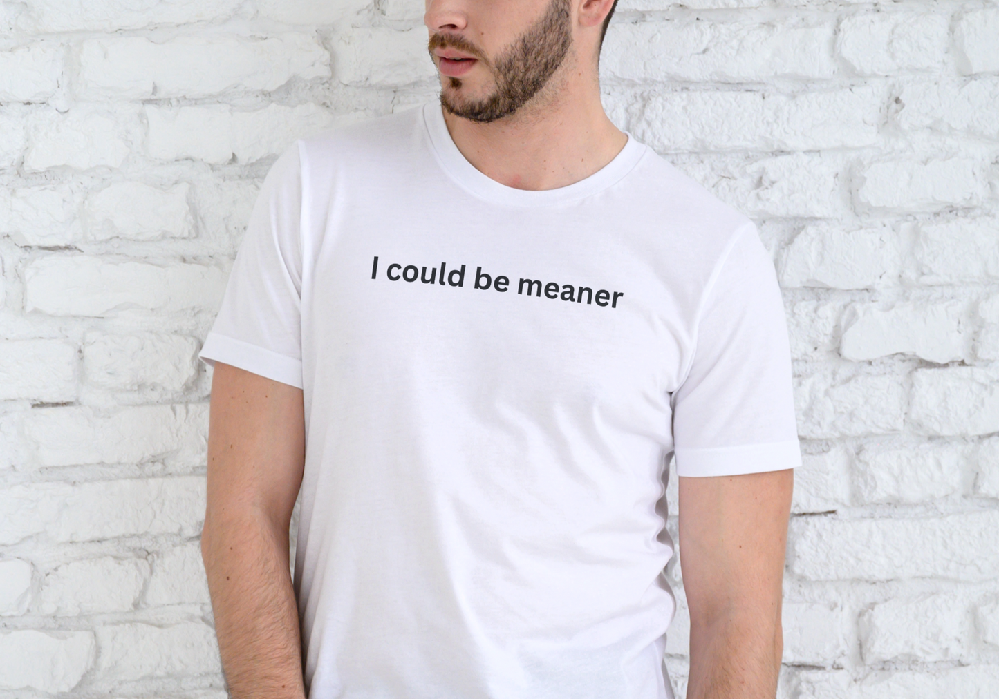 I COULD BE MEANER, T-SHIRT, UNISEX, COTTON