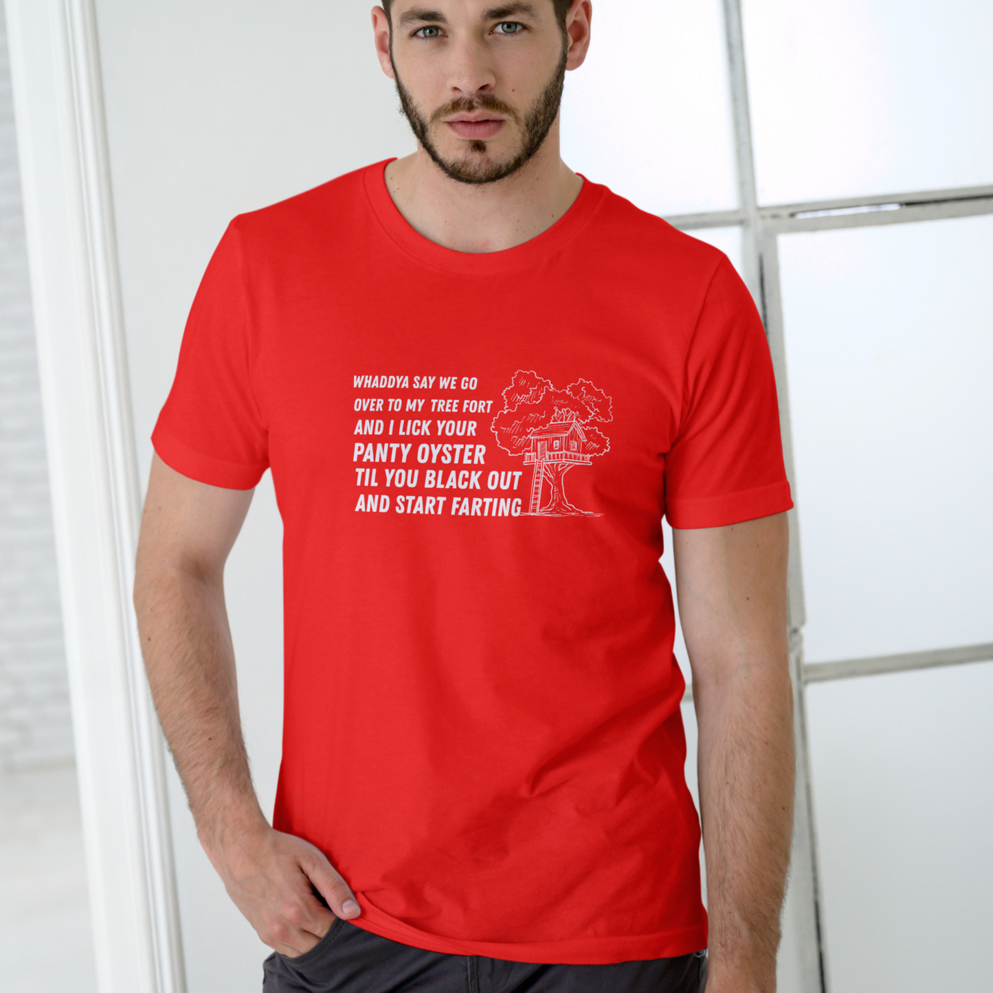 Whaddya Say We Go Over to My Tree Fort and I Lick Your Panty Oyster T-Shirt for Men