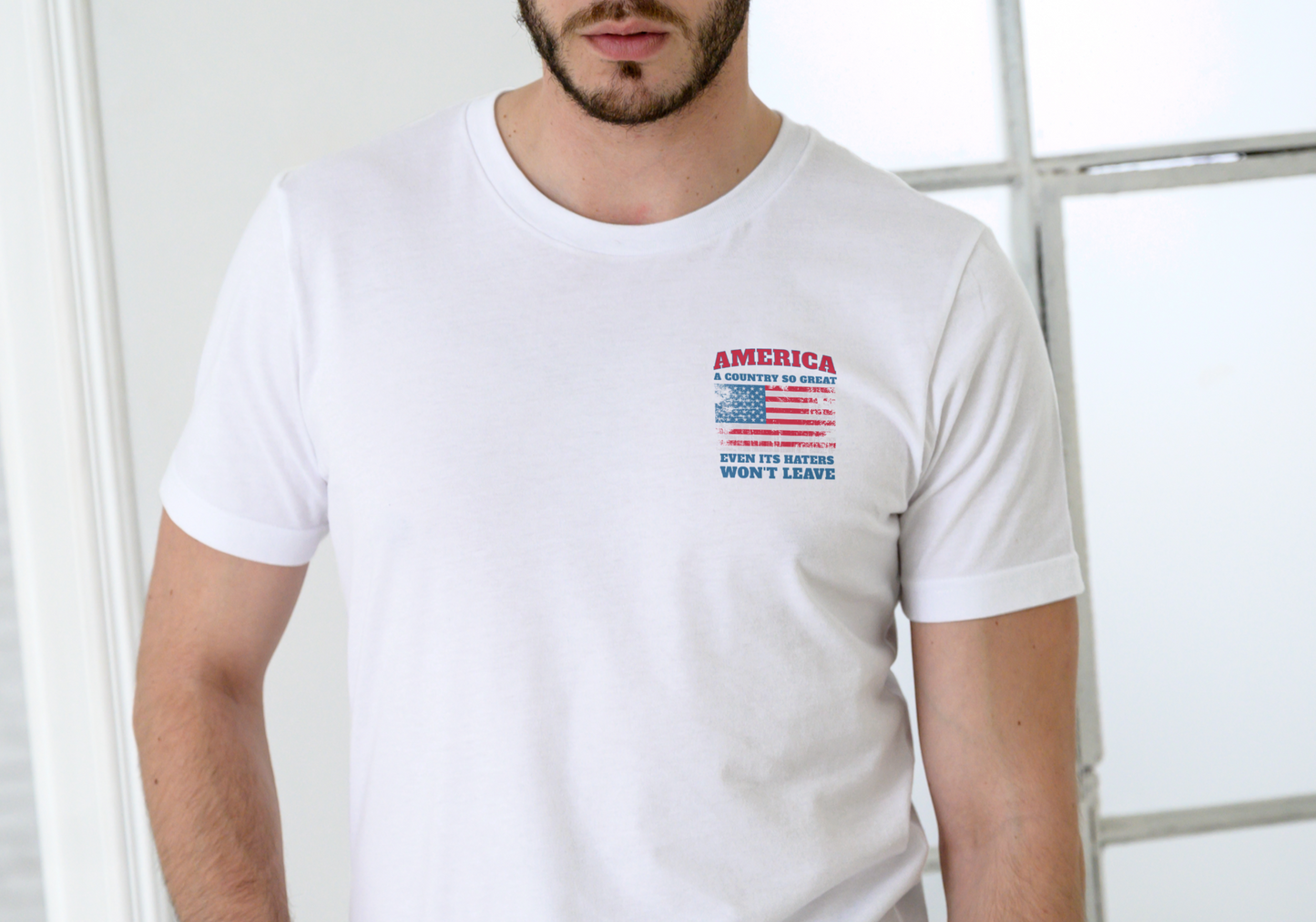 AMERICA, A COUNTRY SO GREAT EVEN IT'S HATERS WON'T LEAVE, T-SHIRT, UNISEX, COTTON