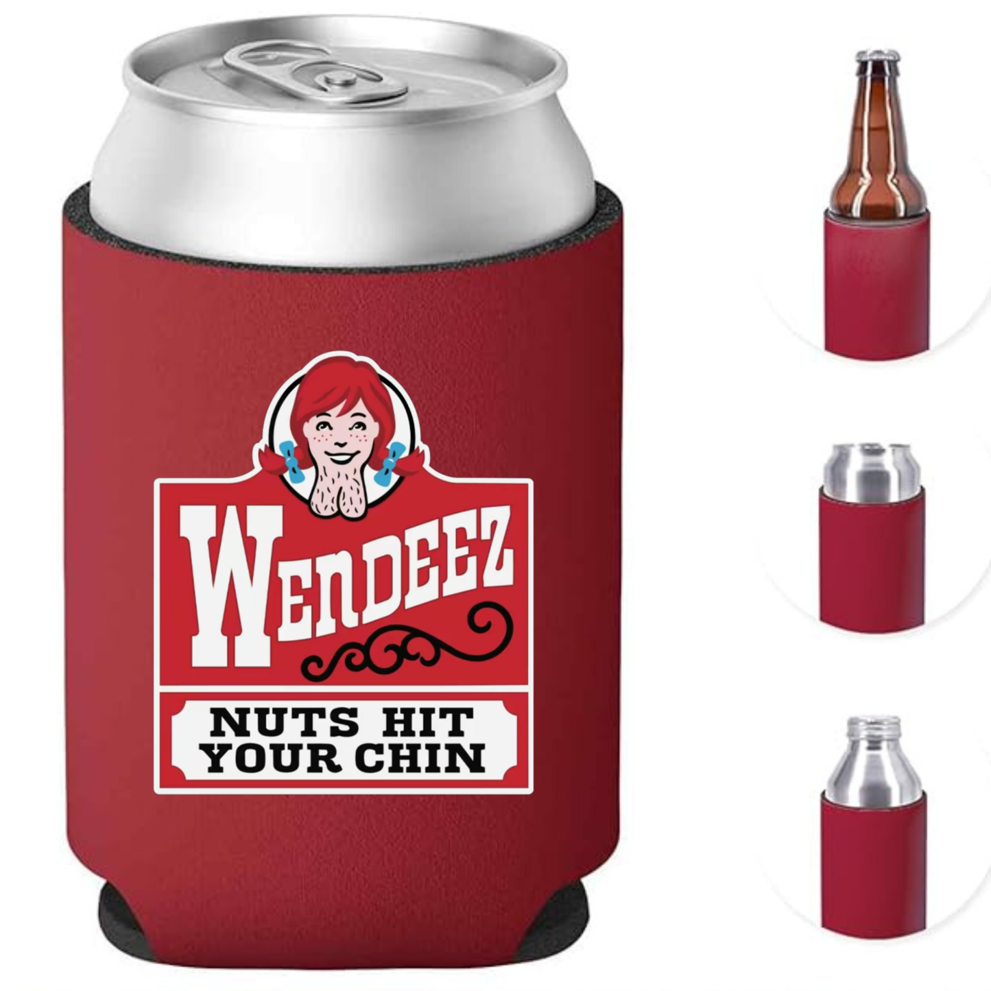 WENDEEZ NUTS HIT YOUR CHIN – Funny Can Cooler / Koozie