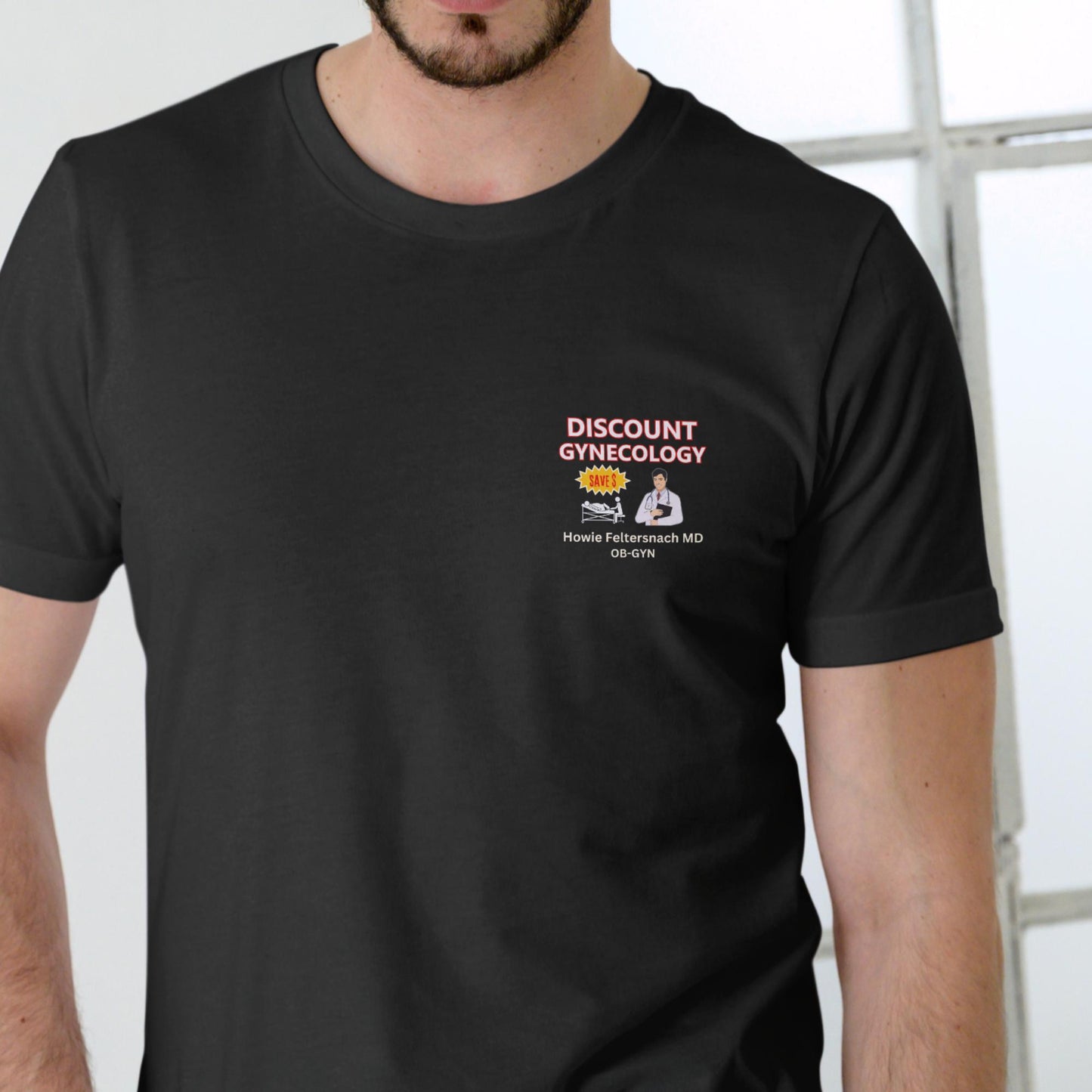 Dr Howie Feltersnach Discount Gynecology T Shirt, Unisex Cotton