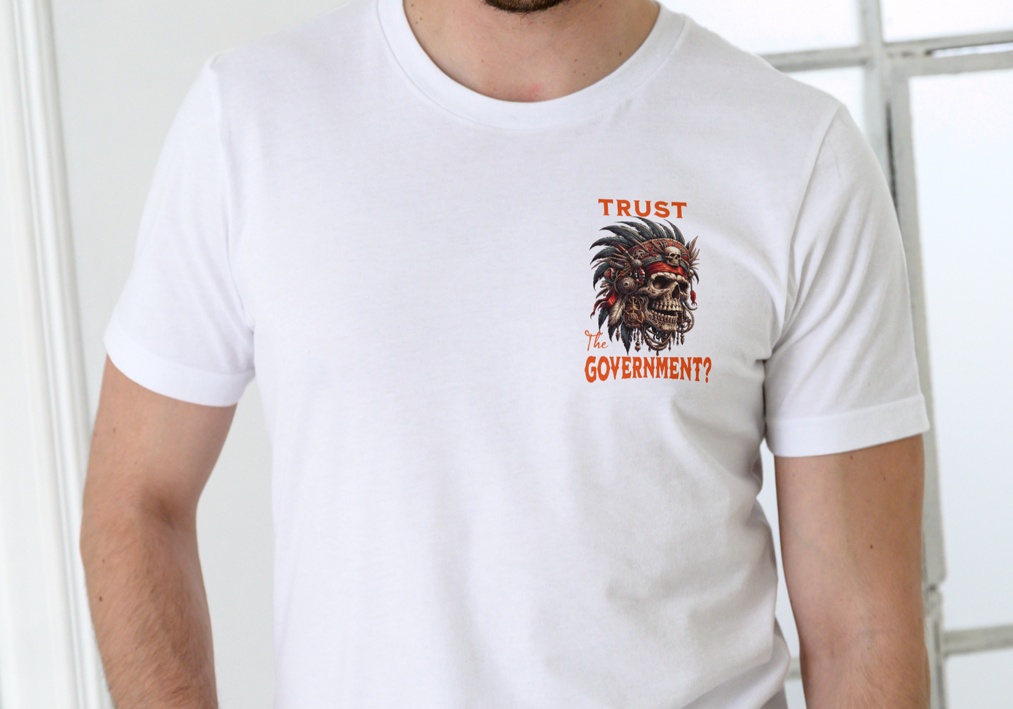 TRUST THE GOVERNMENT? Shirt