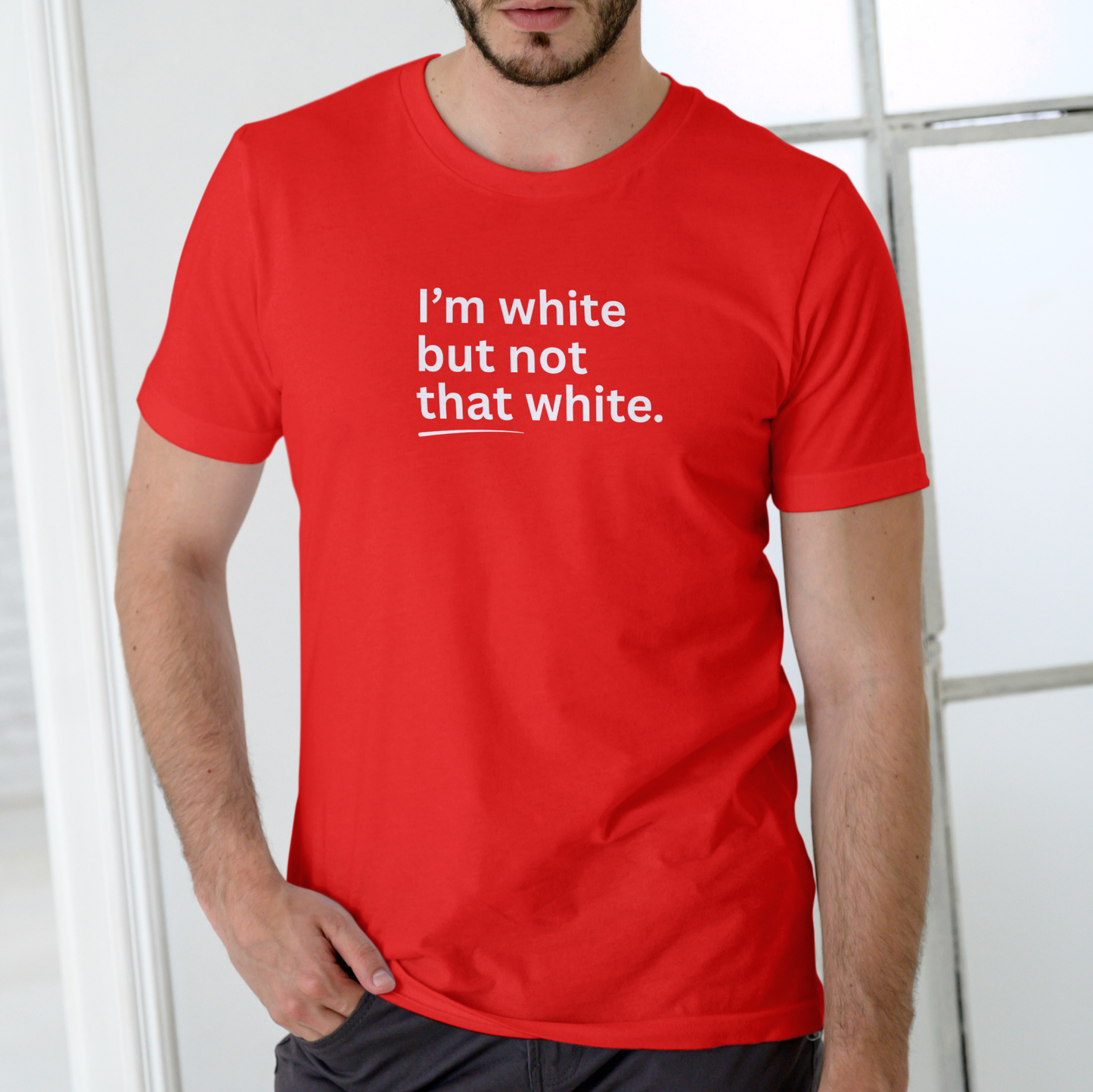 I'M WHITE BUT NOT THAT WHITE – Funny Unisex Cotton T-Shirt