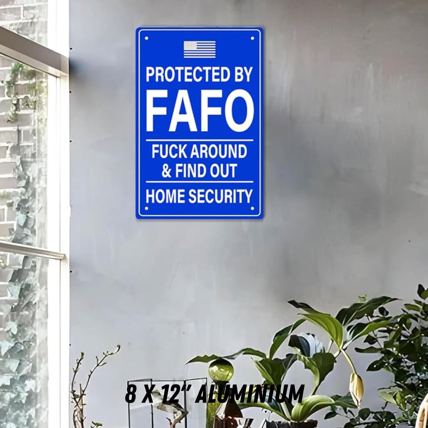 FAFO Protected by FAFO F Around Find Out Home Security 8x12 Aluminum sign