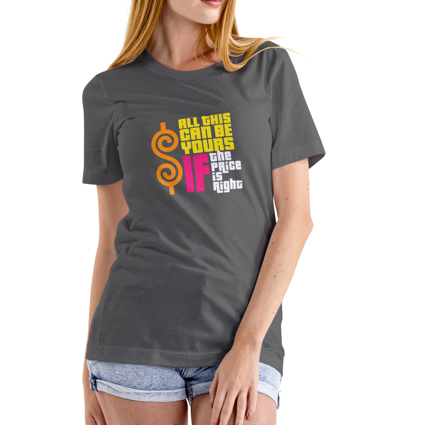 All This Could Be Yours IF The Price Is Right T Shirt, Unisex Cotton