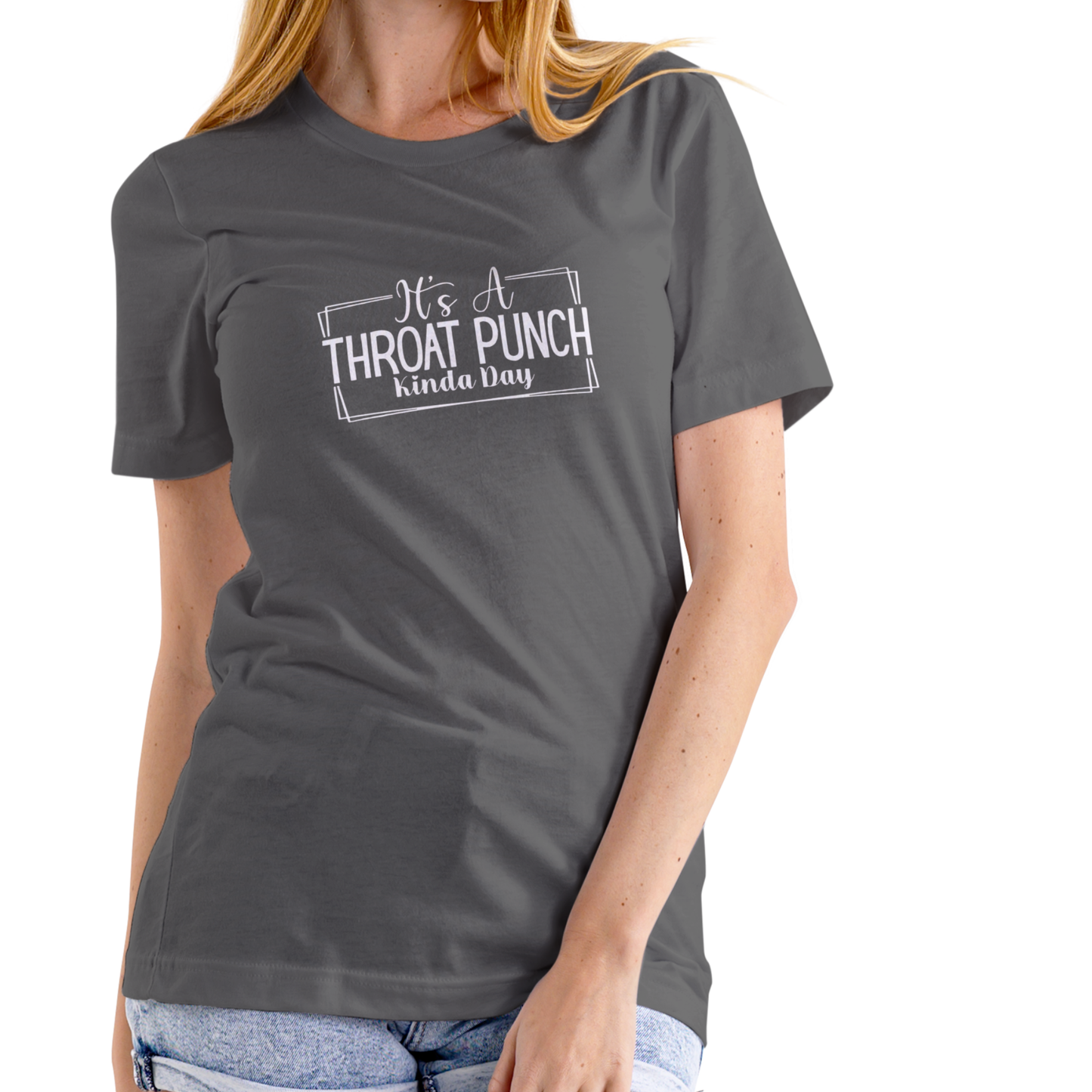 IT’S A THROAT PUNCH KINDA DAY – Funny Sassy T-Shirt (Unisex Cotton)