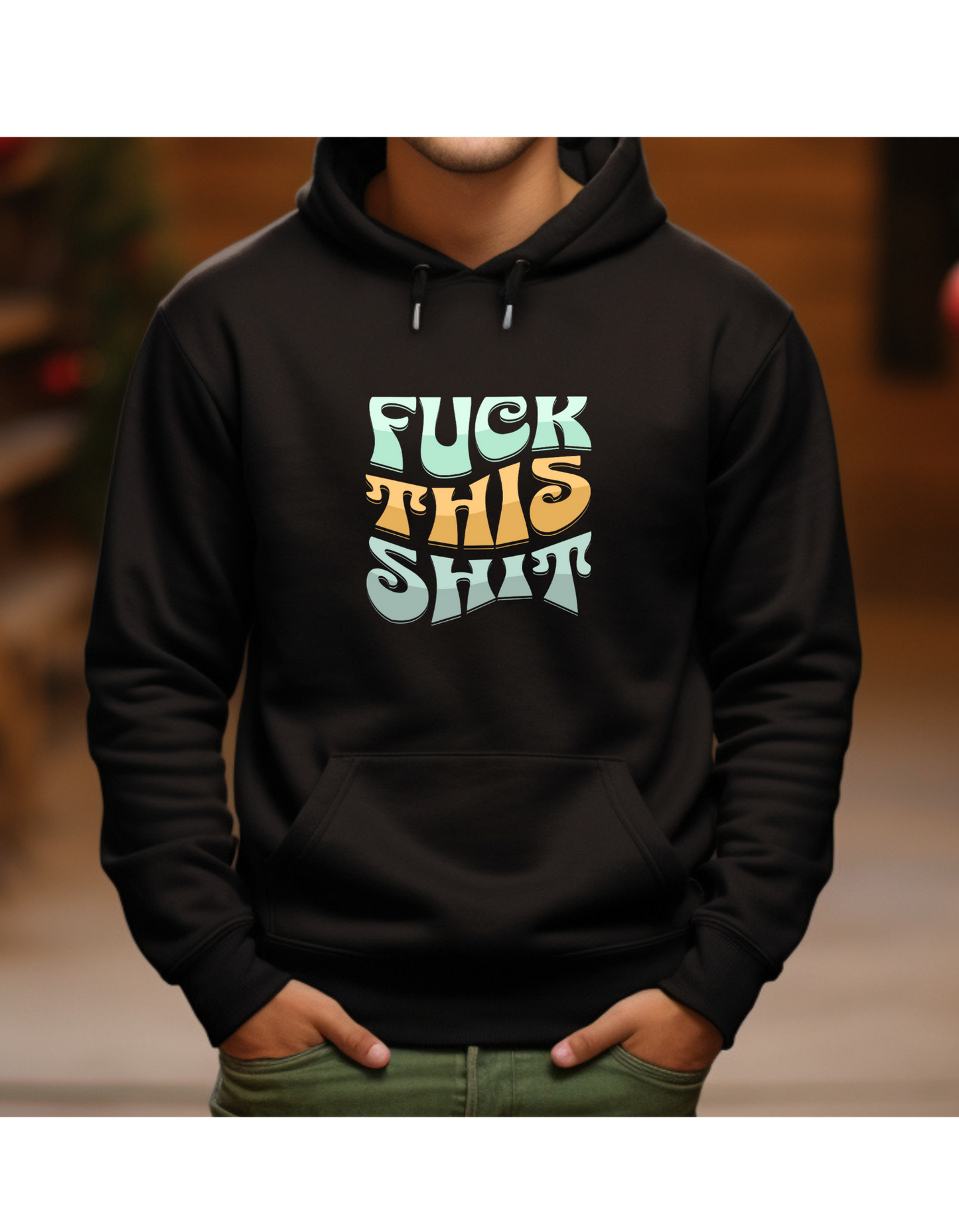 Hoodie, FUCK THIS SHIT