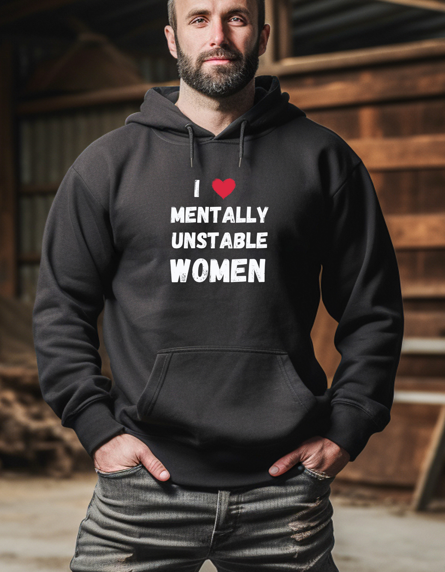 I LOVE MENTALLY UNSTABLE WOMEN Hoodie, Unisex