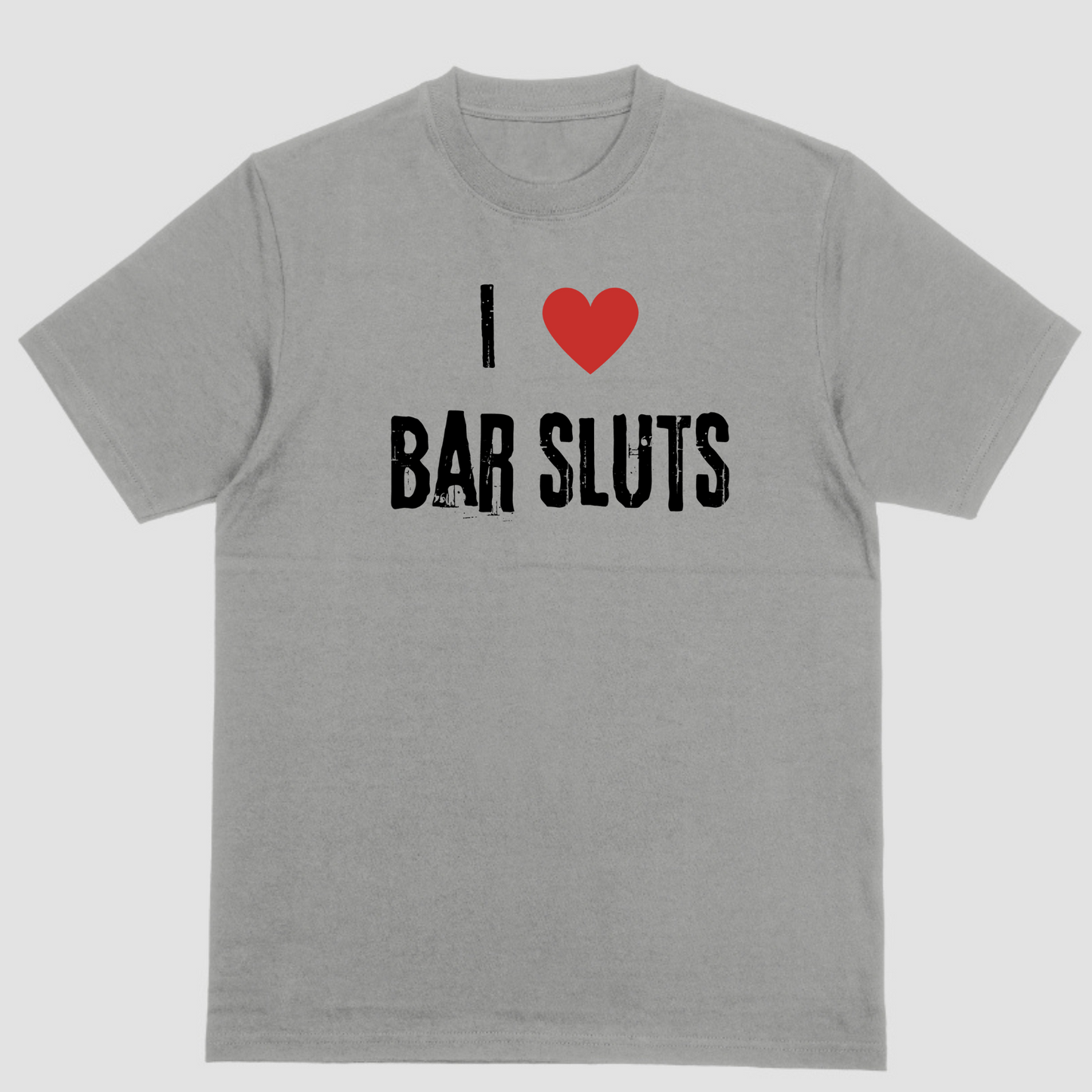 I LOVE BAR SLUTS short sleeve shirt