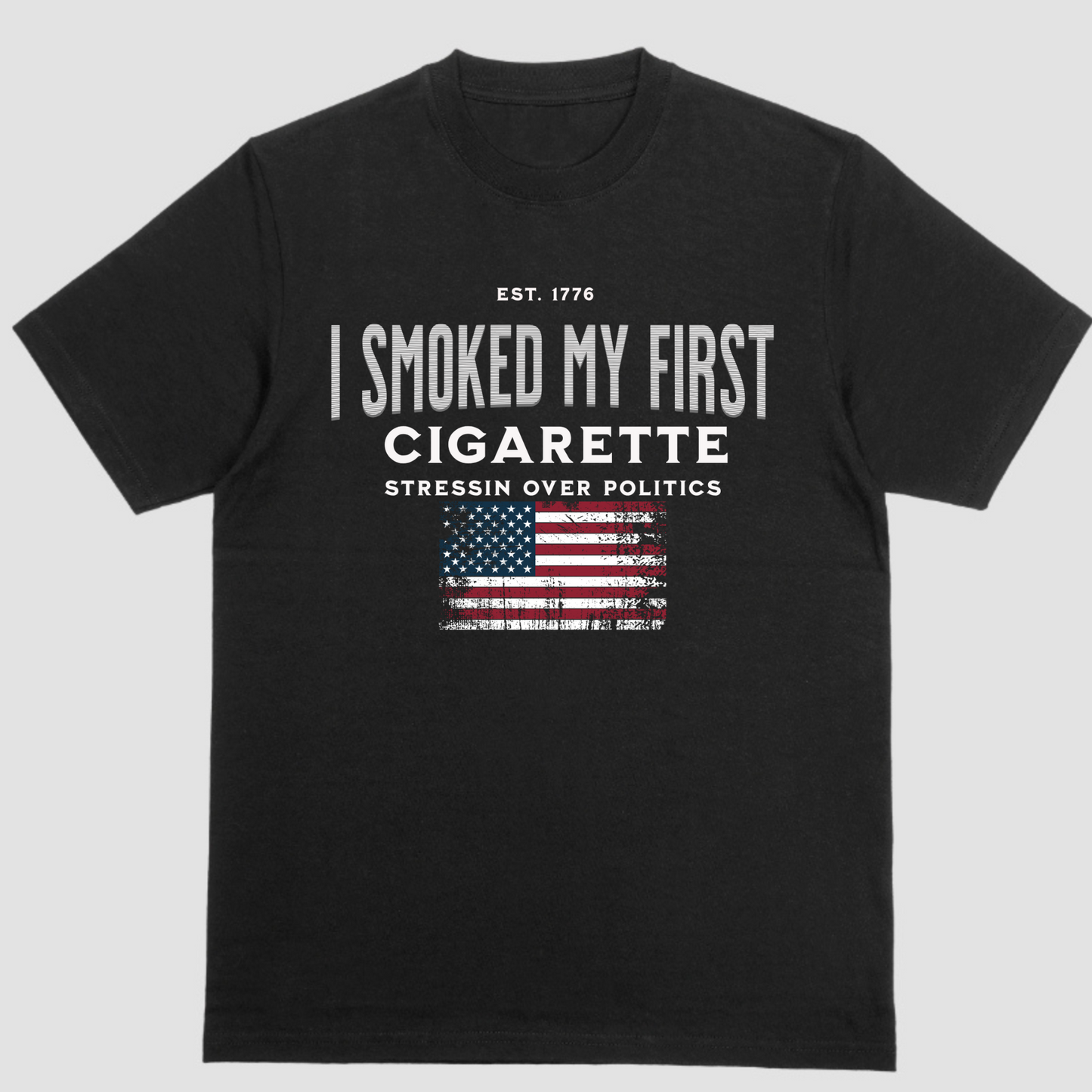 I SMOKED MY FIRST CIGARETTE STRESSIN OVER POLITICS, Short sleeve shirt
