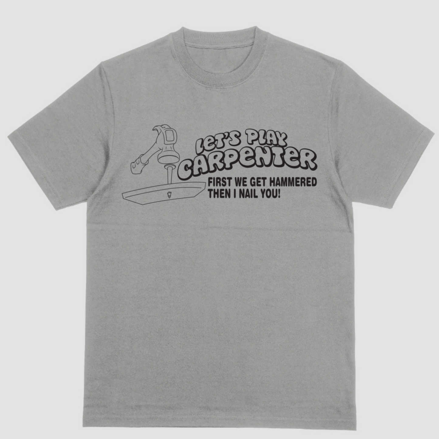 Short sleeve shirt, LETS PLAY CARPENTER FIRST WE GET HAMMERED THEN I NAIL YOU