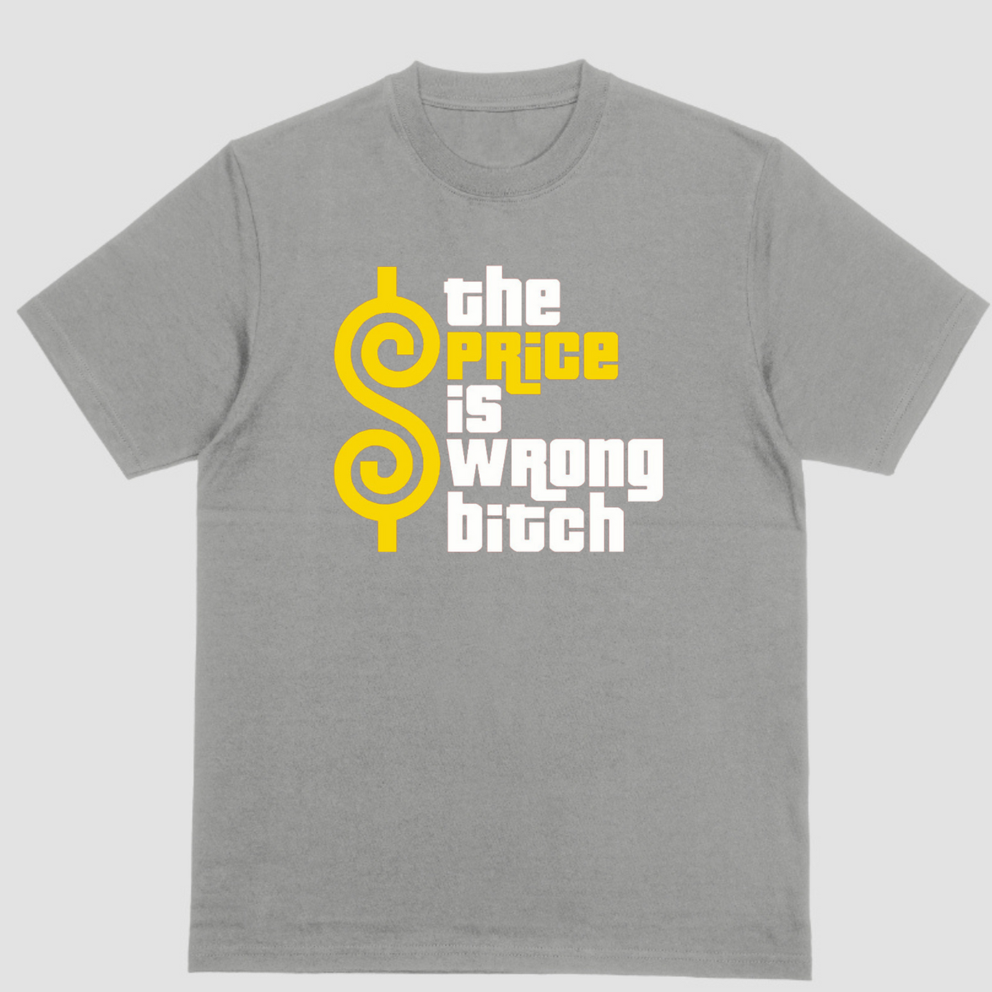 THE PRICE IS WRONG BITCH, Short sleeve shirt