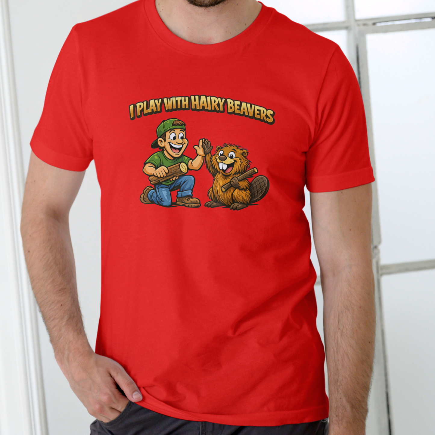 I PLAY WITH HAIRY BEAVERS T Shirt, Unisex Cotton