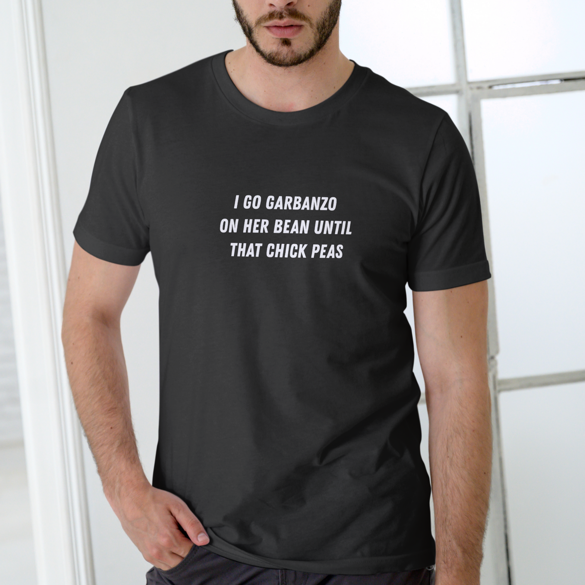 I GO GARBANZO ON HER BEAN UNTIL THE CHICK PEAS Funny T Shirt, Unisex Cotton