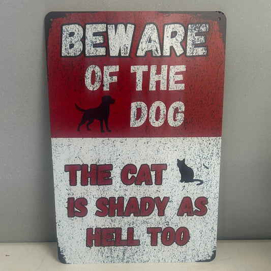 BEWARE OF DOG THE CAT IS SHADY AS HELL TOO 8X12 Aluminum Sign