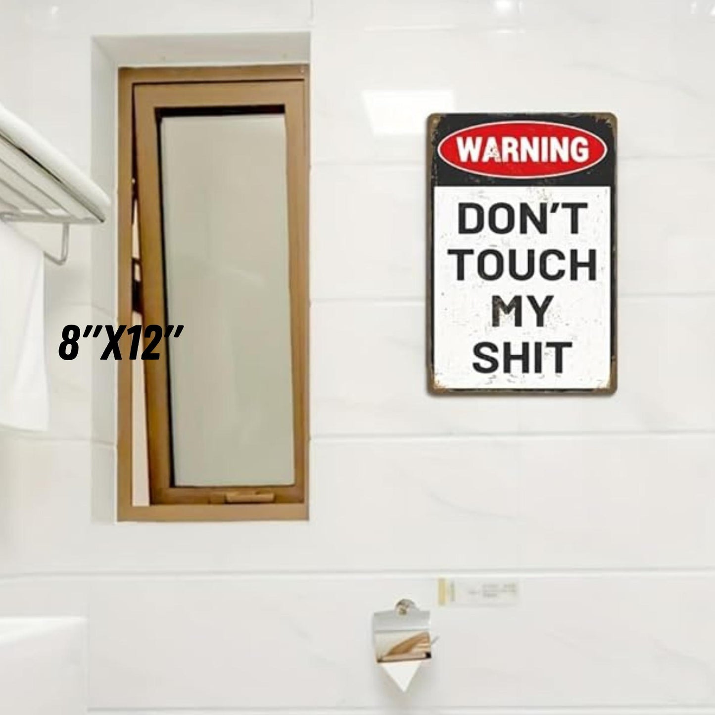 Don't touch my sh!t 8x12" aluminum sign