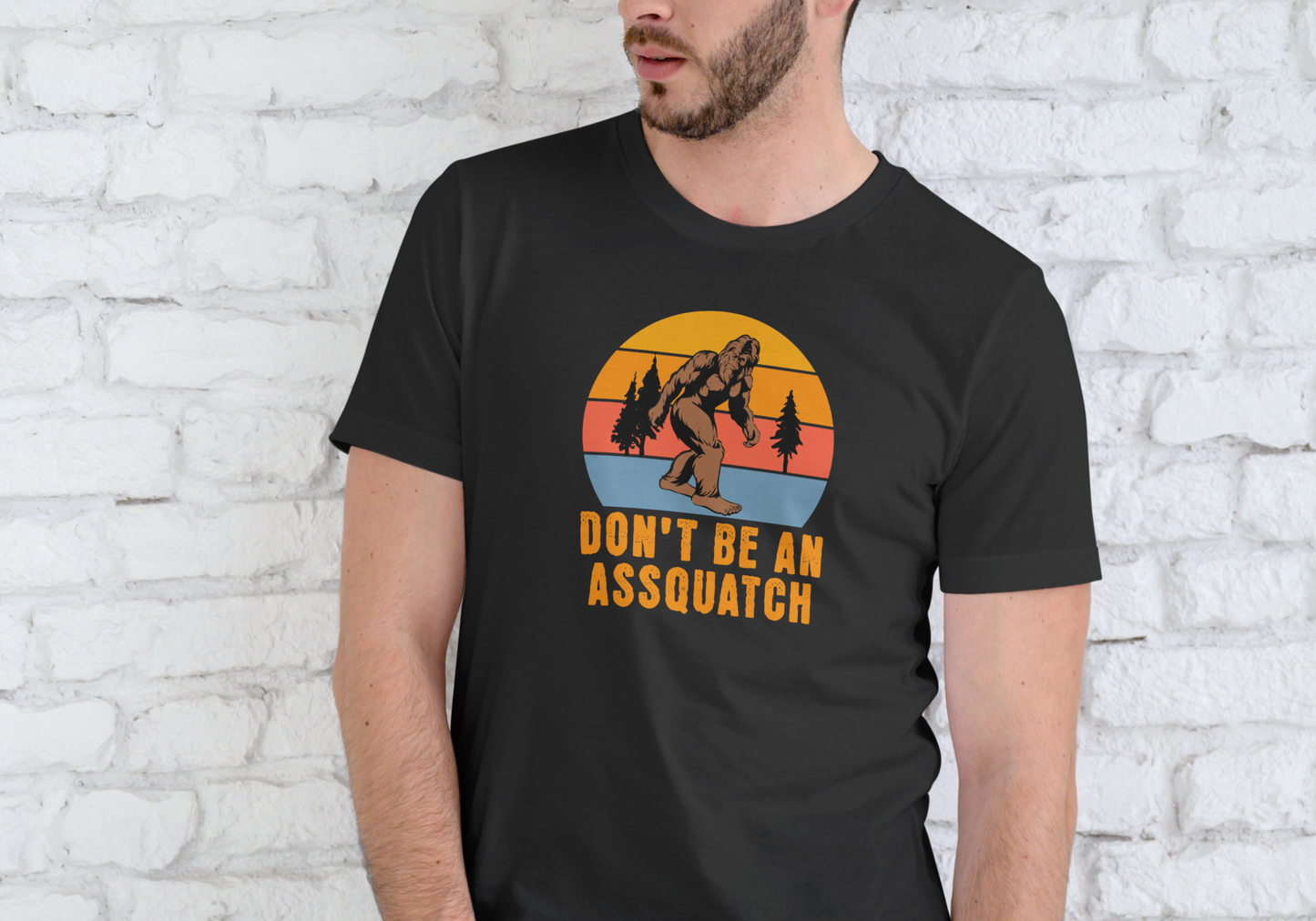 DON'T BE AN ASSQUATCH, T-SHIRT, UNISEX, COTTON