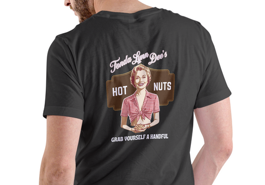 FONDA LYNN DEE'S FAMOUS HOT NUTS, T-SHIRT, UNISEX, COTTON