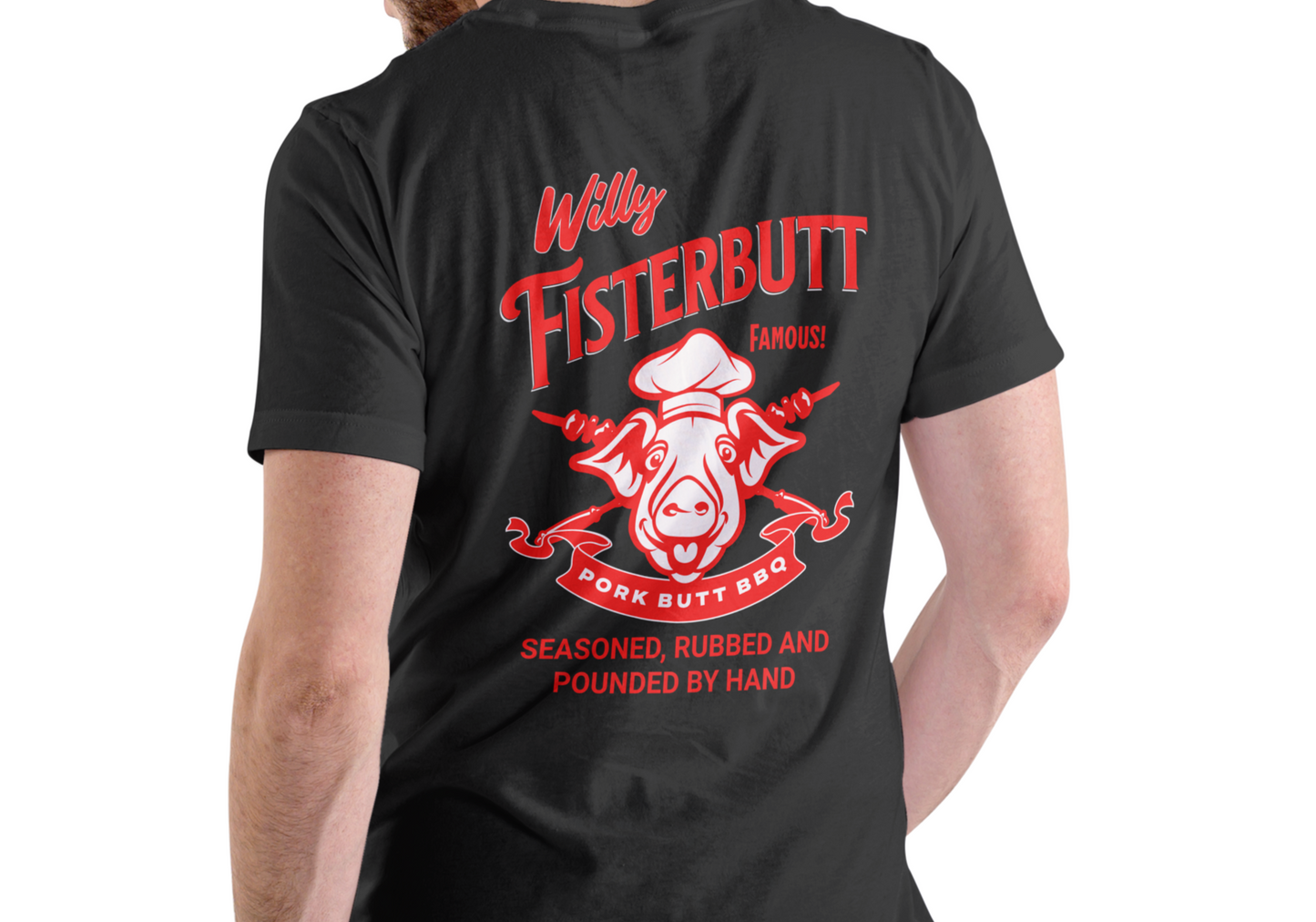 WILLY FISTERBUTT PORK BUTT BBQ, T-SHIRT, UNISEX, COTTON