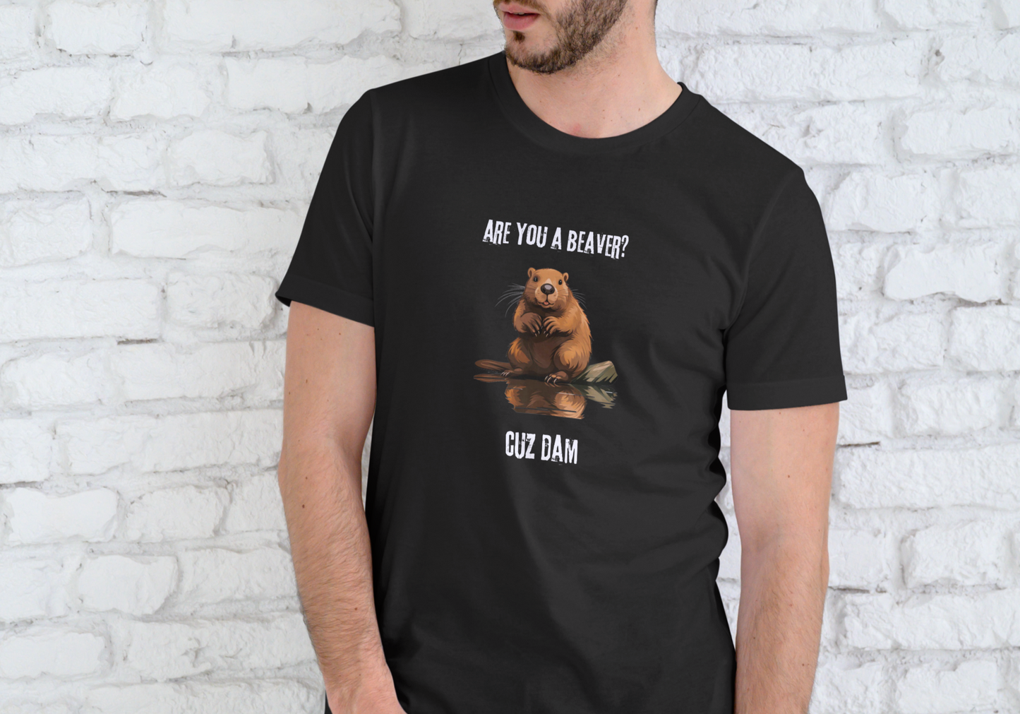 ARE YOU A BEAVER CAUSE DAM, T-SHIRT, UNISEX, COTTON