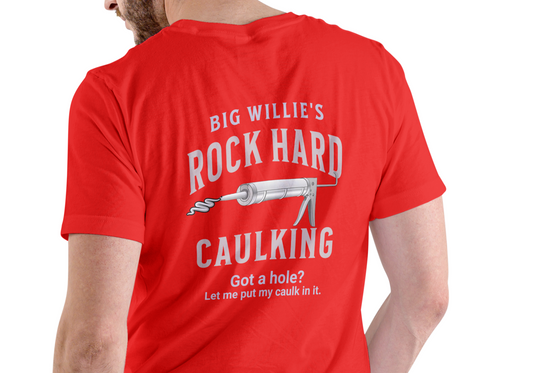 ROCK HARD CAULKING SERVICE, BIG WILLIES, T-SHIRT, UNISEX, COTTON