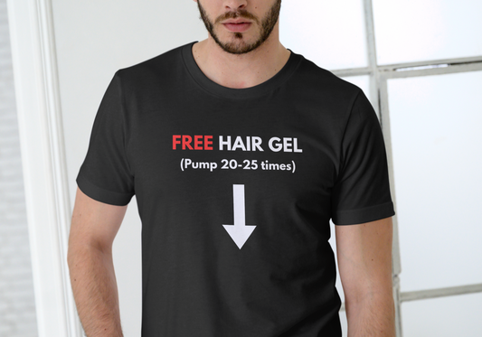 FREE HAIR GEL, T-SHIRT, UNISEX, COTTON