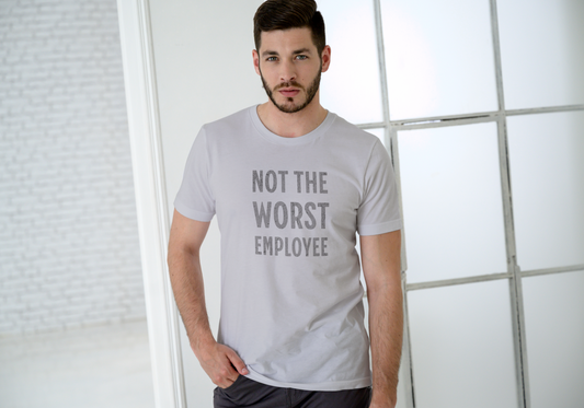 Not the worst employee, T-SHIRT, UNISEX, COTTON