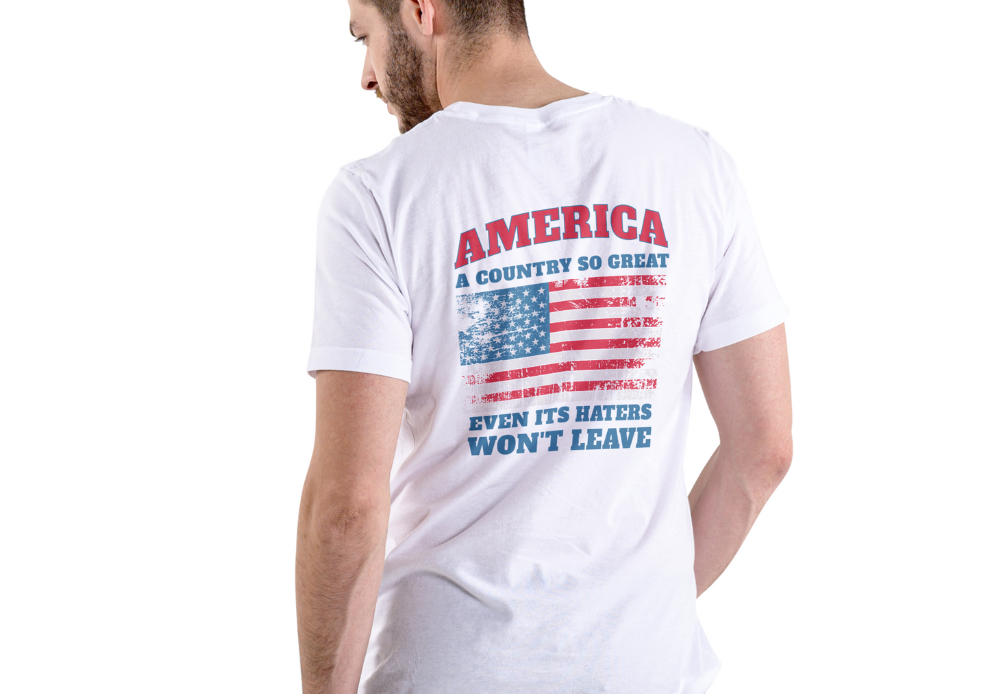 AMERICA, A COUNTRY SO GREAT EVEN IT'S HATERS WON'T LEAVE, T-SHIRT, UNISEX, COTTON