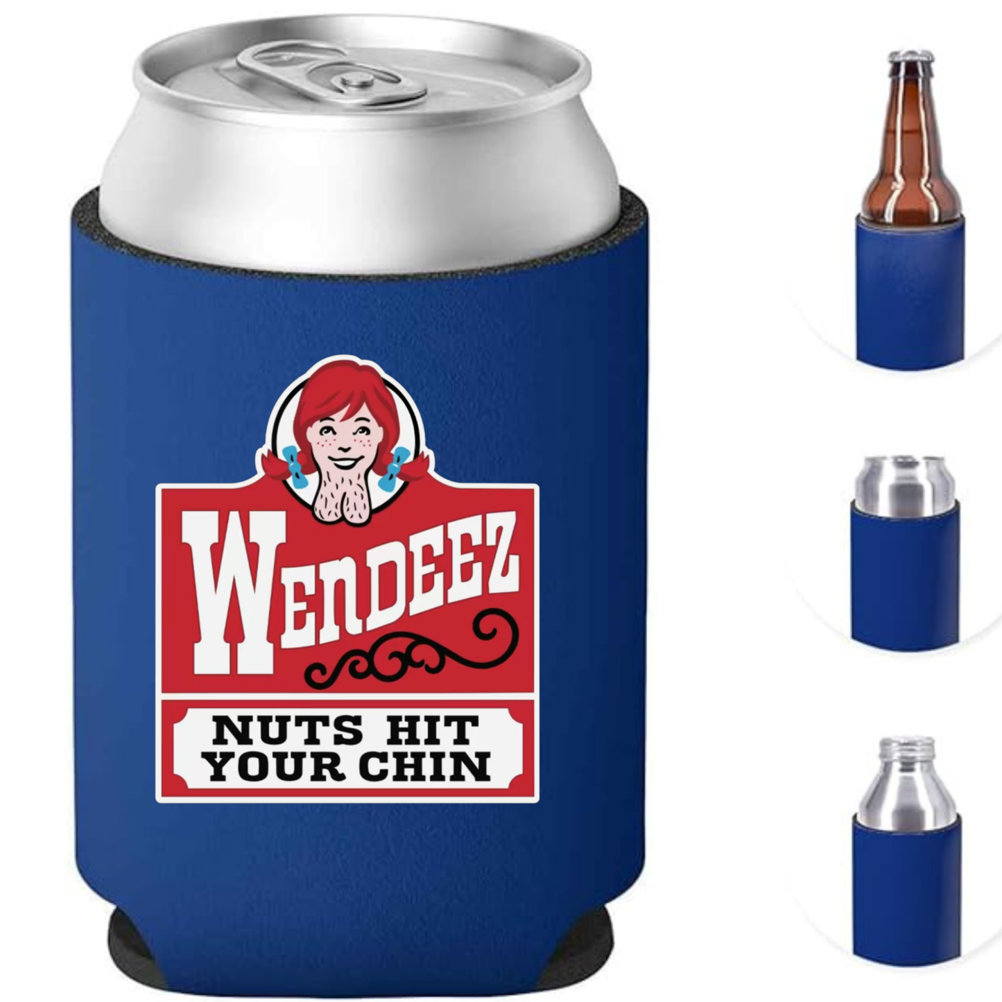 WENDEEZ NUTS HIT YOUR CHIN – Funny Can Cooler / Koozie