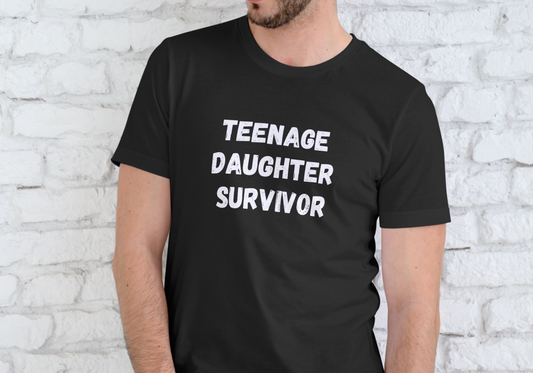 TEENAGE DAUGHTER SURVIVOR, T-SHIRT, UNISEX, COTTON
