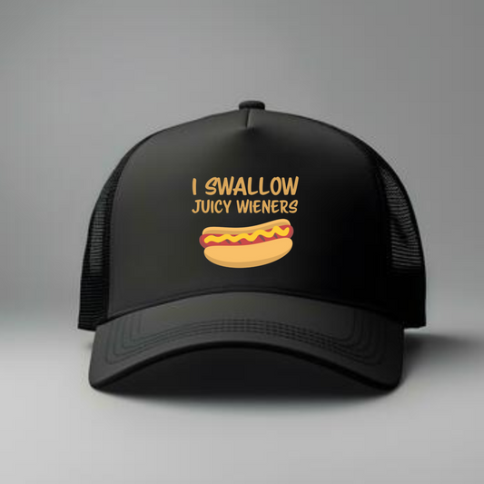 I SWALLOW JUICY WIENERS TRUCKER HAT