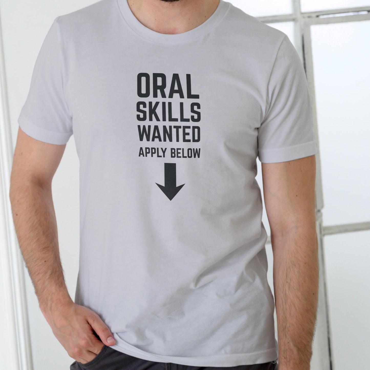 ORAL SKILLS WANTED APPLY BELOW Funny T Shirt, Unisex Cotton