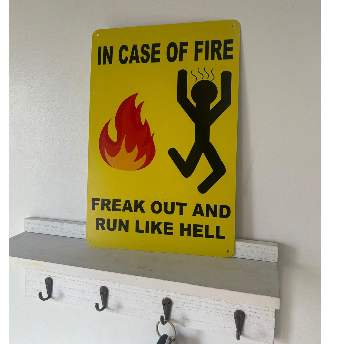 IN CASE OF FIRE FREAK OUT AND RUN LIKE HELL 8x12" Aluminum sign